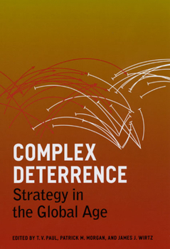 Hardcover Complex Deterrence: Strategy in the Global Age Book