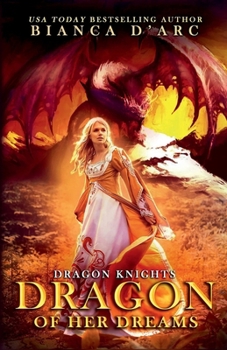 Paperback Dragon of Her Dreams (Dragon Knights) Book