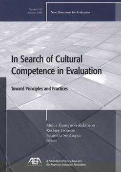 In Search of Cultural Competence in Evaluation: Toward Principles and Practices, No. 102 - Book #102 of the New Directions for Evaluation