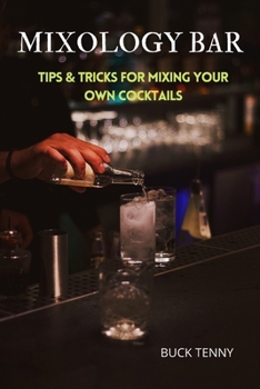 Paperback Mixology Bar: Tips & Tricks for Mixing Your Own Cocktails Book