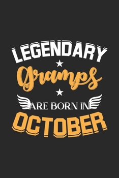 Legendary Gramps Are Born In October: Blank Lined Gramps / Grandpa Journal Notebook Diary as Birthday, Appreciation, Welcome, Farewell, Thank You, ... gifts. Cute Grandfather Birthday Journal