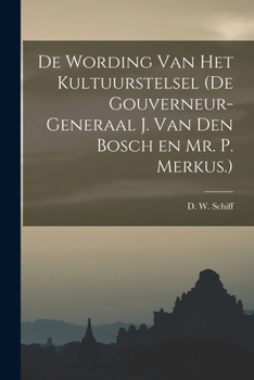 Paperback De Wording van Het Kultuurstelsel (de Gouverneur-Generaal J. van den Bosch en Mr. P. Merkus.) Book