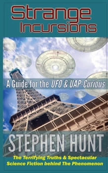 Paperback Strange Incursions: A Guide for the UFO & UAP-Curious Book