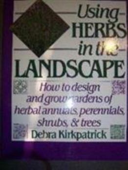 Paperback Using Herbs in the Landscape Book