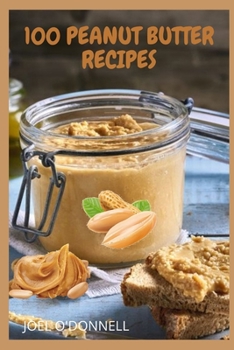 Paperback 100 Peanut Butter Recipes: Cooking Recipes Book