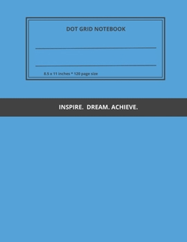 Dot Grid Notebook: 120 Sheets of White Paper, Dotted, 8.5" x 11" inches (21.59 x 27.94 cm), numbered pages, blue cover