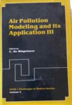 Air Pollution Modeling and Its Application III - Book #3 of the Air Pollution Modeling and Its Application