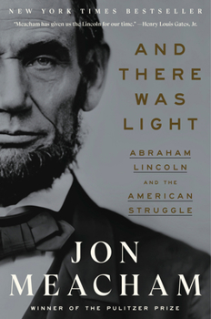 Paperback And There Was Light: Abraham Lincoln and the American Struggle Book
