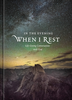 Hardcover In the Evening When I Rest: Life-Giving Conversations with God Book