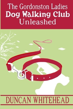 Paperback The Gordonston Ladies Dog Walking Club Unleashed Book