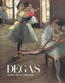 Paperback Degas in the Clark Collection Book