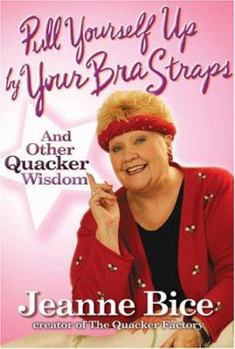 Hardcover Pull Yourself Up by Your Bra Straps: And Other Quacker Wisdom Book