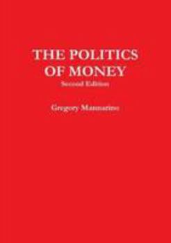 Paperback The Politics Of Money. Second Edition Book