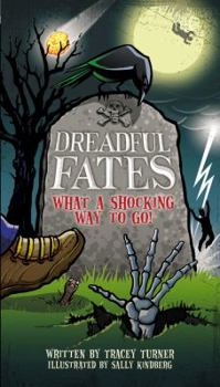 Hardcover Dreadful Fates: What a Shocking Way to Go! Book
