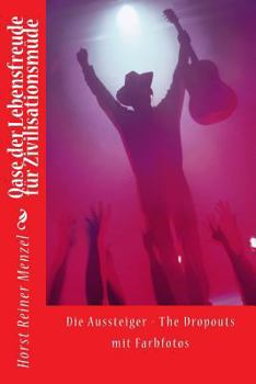 Paperback Die Aussteiger - The Dropouts - mit Farbfotos: Oase der Lebensfreude - Zivilisationsm?de [German] Book