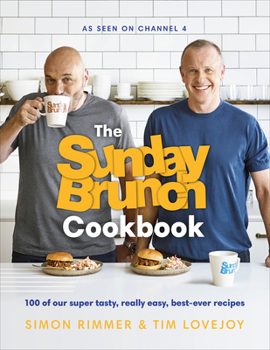 Hardcover The Sunday Brunch Cookbook: 100 of Our Super Tasty, Really Easy, Best-Ever Recipes Book