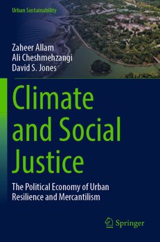 Paperback Climate and Social Justice: The Political Economy of Urban Resilience and Mercantilism Book