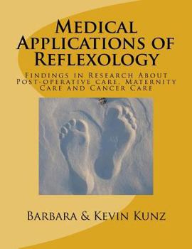 Paperback Medical Applications of Reflexology: Findings in Research About Post-operative care, Maternity Care and Cancer Care Book