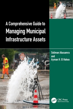 Paperback A Comprehensive Guide to Managing Municipal Infrastructure Assets Book