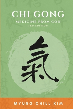 Paperback Chi Gong: Medicine from God (3rd Edition) Book