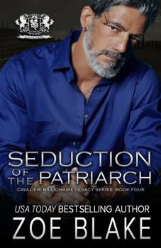 Paperback Seduction of the Patriarch: A Dark Enemies to Lovers Romance (Cavalieri Billionaire Legacy) Book