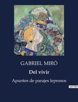 Paperback Del vivir: Apuntes de parajes leprosos [Spanish] Book