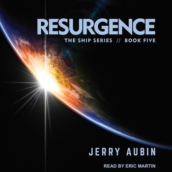 Resurgence - Book #5 of the Ship