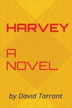 Paperback Harvey: A novel by David Tarrant Book