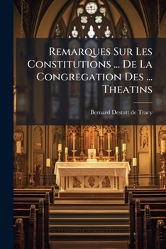 Paperback Remarques Sur Les Constitutions ... De La Congregation Des ... Theatins [French] Book