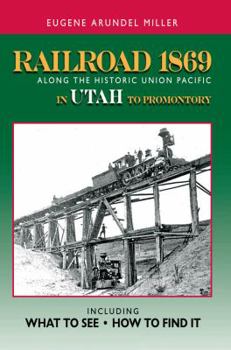 Paperback Railroad 1869 Along the Historic Union Pacific in Utah to Promontory Book