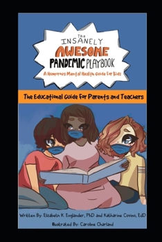 Paperback The Insanely Awesome Pandemic Playbook: The Educational Guide For Parents and Teachers Book