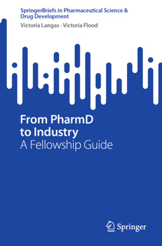 Paperback From Pharmd to Industry: A Fellowship Guide Book