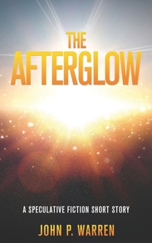 Paperback The Afterglow: A Speculative Fiction Short Story Book