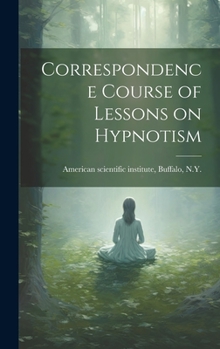 Hardcover Correspondence Course of Lessons on Hypnotism Book