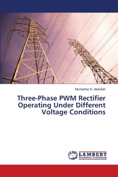 Paperback Three-Phase PWM Rectifier Operating Under Different Voltage Conditions Book