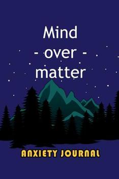 Paperback Anxiety Journal: Mind Over Matter Book