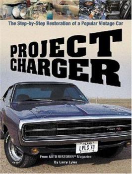 Paperback Project Charger: The Step-By-Step Restoration of a Popular Vintage Car Book