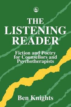 Paperback The Listening Reader: Fiction and Poetry for Counsellors and Psychotherapists Book