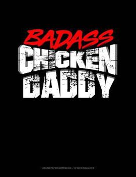 Paperback Badass Chicken Dad: Graph Paper Notebook - 1/2 Inch Squares Book