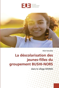 Paperback La déscolarisation des jeunes-filles du groupement BUSHI-NORS [French] Book