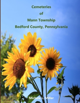 Paperback Cemeteries of Mann Township, Bedford County, Pennsylvania Book