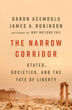 Hardcover The Narrow Corridor: States, Societies, and the Fate of Liberty Book