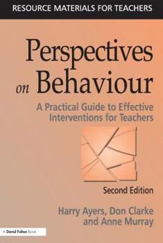 Paperback Perspectives on Behaviour: A Practical Guide to Effective Interventions for Teachers Book