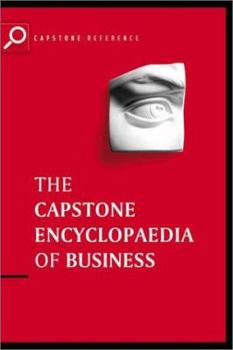 Paperback The Capstone Encyclopaedia of Business: The Most Up-To-Date and Accessible Guide to Business Ever (Capstone Reference) Book