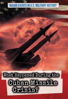 Paperback What Happened During the Cuban Missile Crisis? Book