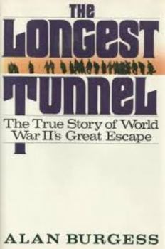 Hardcover The Longest Tunnel: The True Story of World War II's Great Escape Tunnel Book