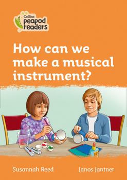 Paperback How Can We Make a Musical Instrument?: Level 4 Book