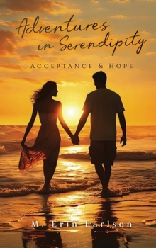 Adventures in Serendipity: Acceptance & Hope
