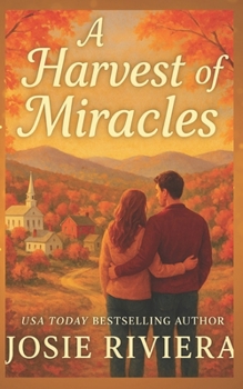 A Harvest of Miracles: A Sweet, Inspirational, Small Town Romance