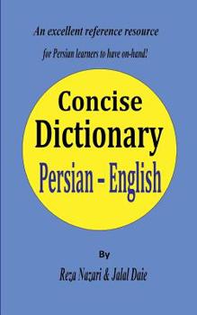 Paperback Persian - English Concise Dictionary: A unique database with the most accurate picture of the Persian language today Book